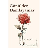 Gönülden Damlayanlar - Riza Aksoylu - Kitap Müptelası Yayınları