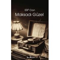 Maksadı Güzel - Elif Can - Kitap Müptelası Yayınları