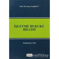 İşletme Hukuku Bilgisi - Savaş Taşkent - Beta Yayınevi