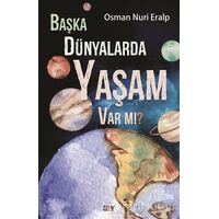 Başka Dünyalarda Yaşam Var mı? - Osman Nuri Eralp - Say Yayınları