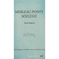 Merleau - Ponty Sözlüğü - Pascal Dupond - Say Yayınları