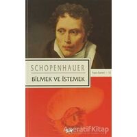 Bilmek ve İstemek - Arthur Schopenhauer - Say Yayınları