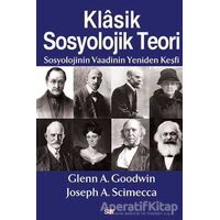 Klasik Sosyolojik Teori - Glenn A. Goodwin - Say Yayınları