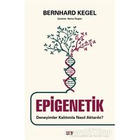 Epigenetik - Deneyimler Kalıtımla Nasıl Aktarılır? - Bernhard Kegel - Say Yayınları