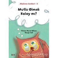 Mutlu Olmak Kolay mı? - Düşünme Çemberi 2 - Nergis Seli - Say Yayınları