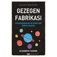 Gezegen Fabrikası - Elizabeth Tasker - Say Yayınları