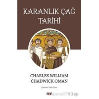 Karanlık Çağ Tarihi - Charles William Chadwick Oman - Say Yayınları