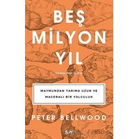 Beş Milyon Yıl - Peter Bellwood - Say Yayınları