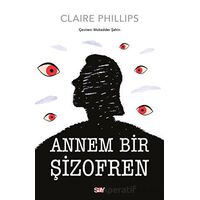 Annem Bir Şizofren - Claire Phillips - Say Yayınları