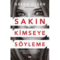 Sakın Kimseye Söyleme - Gregg Olsen - Say Yayınları