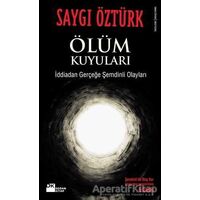 Ölüm Kuyuları - Saygı Öztürk - Doğan Kitap