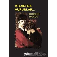 Atları da Vururlar... - Horace Mccoy - Scala Yayıncılık