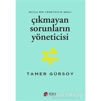 Çıkmayan Sorunların Yöneticisi - Tamer Gürsoy - Scala Yayıncılık