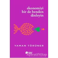 Ekonomiyi Bir De Benden Dinleyin - Yaman Törüner - Scala Yayıncılık