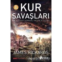 Kur Savaşları - James Rickards - Scala Yayıncılık