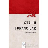 Stalin ve Turancılar - Sebahattin Şimşir - Post Yayınevi