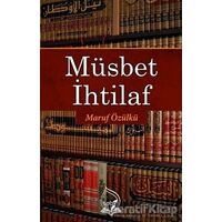 Müsbet İhtilaf - Maruf Özülkü - Sebe Yayınları