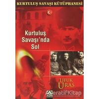 Kurtuluş Savaşı’nda Sol - Ufuk Uras - Altın Kitaplar