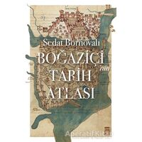 Boğaziçinin Tarih Atlası - Sedat Bornovalı - Timaş Yayınları