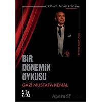 Bir Dönemin Öyküsü: Gazi Mustafa Kemal - Sedat Demirsoy - 40 Kitap