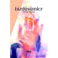 Bizdüşümler - Sefer Örçen - Gece Kitaplığı