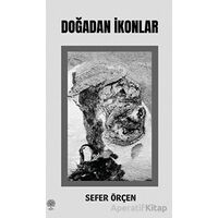 Doğadan İkonlar - Sefer Örçen - Platanus Publishing