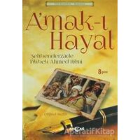 Amak-ı Hayal - Şehbenderzade Filibeli Ahmed Hilmi - Akçağ Yayınları