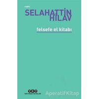 Felsefe El Kitabı - Selahattin Hilav - Yapı Kredi Yayınları