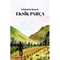 Eksik Parça - Selahattin Şimşek - Kitap Müptelası Yayınları