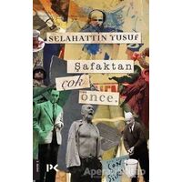 Şafaktan Çok Önce - Selahattin Yusuf - Profil Kitap