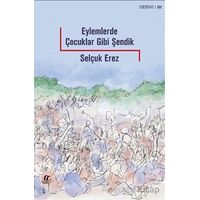 Eylemlerde Çocuklar Gibi Şendik - Selçuk Erez - Oğlak Yayıncılık