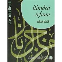 İlimden İrfana - Selçuk Kütük - Pınar Yayınları