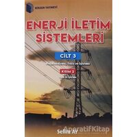 Enerji İletim Sistemleri Cilt 3 Kısım 2 - Selim Ay - Birsen Yayınevi