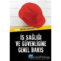 İş Sağlığı ve Güvenliğine Genel Bakış - Selim Gündüz - Nobel Akademik Yayıncılık