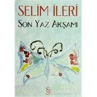 Son Yaz Akşamı - Selim İleri - Everest Yayınları