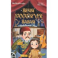 Benim Sanatsever Babam Abdülhamid Han - İkbal Betül Armağan - Selimer Yayınları