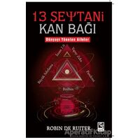 13 Şeytani Kan Bağı Dünyayı Yöneten Aileler - Robin de Ruiter - Selis Kitaplar