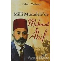 Milli Mücadele’de Mehmet Akif - Tahsin Yıldırım - Selis Kitaplar