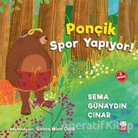 Ponçik Spor Yapıyor - Sema Günaydın Çınar - Kırmızı Kedi Çocuk