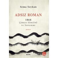 Adsız Roman - Sema Soykan - Alfa Yayınları