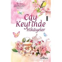 Çay Keyfinde Hikayeler - Akif Bayrak - Yediveren Yayınları