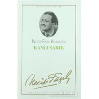 Kanlı Sarık : 30 - Necip Fazıl Bütün Eserleri - Necip Fazıl Kısakürek - Büyük Doğu Yayınları