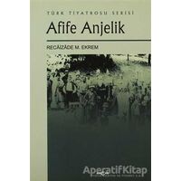 Afife Anjelik - Recaizade Mahmut Ekrem - Akçağ Yayınları