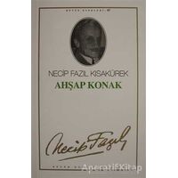 Ahşap Konak : 65 - Necip Fazıl Bütün Eserleri - Necip Fazıl Kısakürek - Büyük Doğu Yayınları