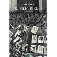 Üç Film Birden - Vedat Türkali - Ayrıntı Yayınları