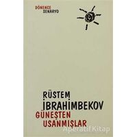 Güneşten Usanmışlar - Rüstem İbrahimbekov - Dönence Basım ve Yayın Hizmetleri