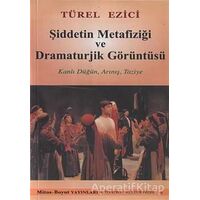 Şiddetin Metafiziği ve Dramaturjik Görüntüsü - Türel Ezici - Mitos Boyut Yayınları