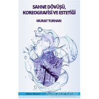 Sahne Dövüşü Koreografisi ve Estetiği - Murat Turhan - Mitos Boyut Yayınları