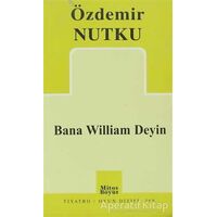 Bana William Deyin - Özdemir Nutku - Mitos Boyut Yayınları