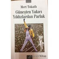 Güneşten Yakıcı Yıldızlardan Parlak - Mert Tokatlı - İzan Yayıncılık